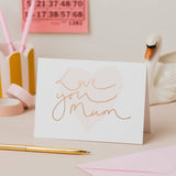 'Love You Mum'  Pink Heart Rose Gold Foil Mother's Day Card