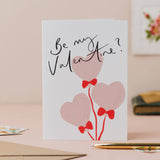 'Be my Valentine?' Balloons Handwriting Love Card